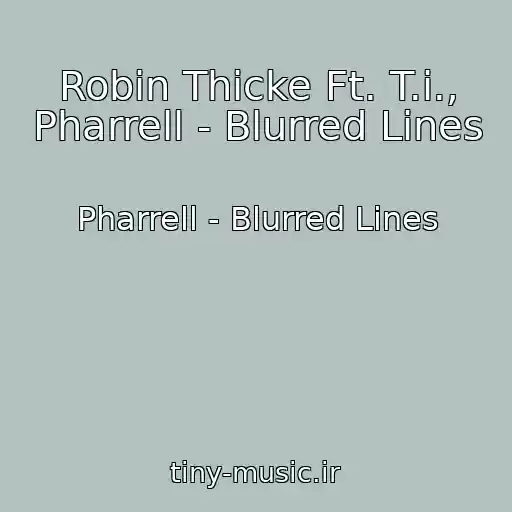 کاور آهنگ Robin Thicke Ft. T.i., Pharrell - Blurred Lines از Pharrell - Blurred Lines