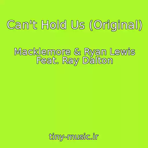 کاور آهنگ Can't Hold Us (Original) از Macklemore & Ryan Lewis Feat. Ray Dalton