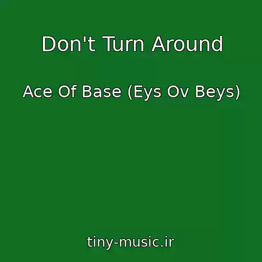 کاور آهنگ Don't Turn Around از Ace Of Base (Eys Ov Beys)
