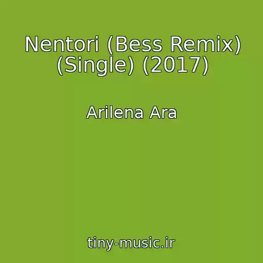 کاور آهنگ Nentori (Bess Remix) (Single) (2017) از Arilena Ara