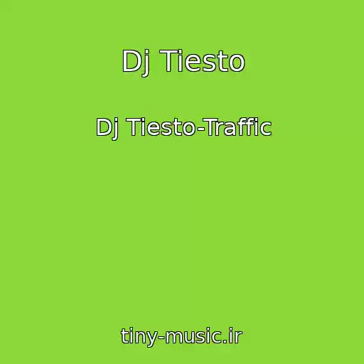 کاور آهنگ Dj Tiesto از Dj Tiesto-Traffic