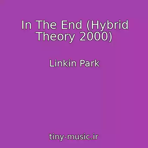 کاور آهنگ In The End (Hybrid Theory 2000) از Linkin Park