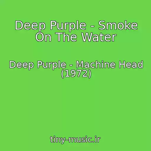 کاور آهنگ Deep Purple - Smoke On The Water از Deep Purple - Machine Head (1972)