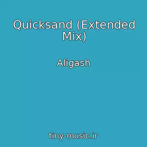 کاور آهنگ Quicksand (Extended Mix) از Aligash