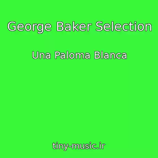 کاور آهنگ George Baker Selection از Una Paloma Blanca