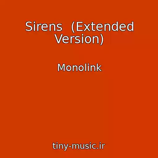 کاور آهنگ Sirens  (Extended Version) از Monolink