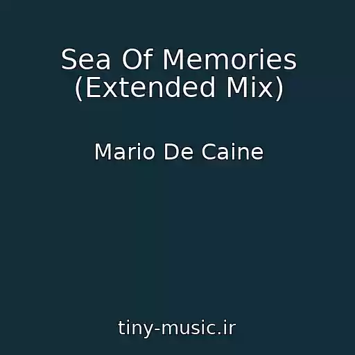 کاور آهنگ Sea Of Memories (Extended Mix) از Mario De Caine