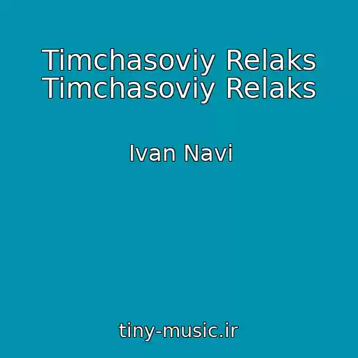 کاور آهنگ Timchasoviy Relaks Timchasoviy Relaks از Ivan Navi