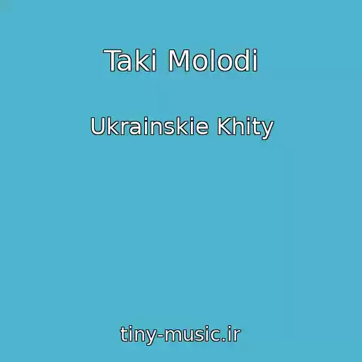 کاور آهنگ Takі Molodі از Ukrainskie Khity
