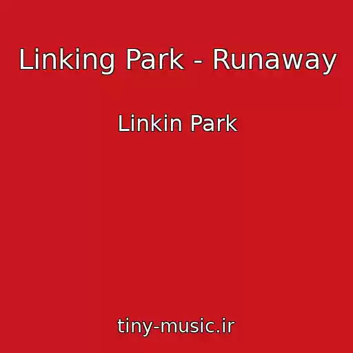 کاور آهنگ Linking Park - Runaway از Linkin Park