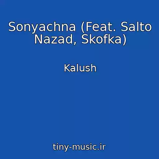 کاور آهنگ Sonyachna (Feat. Salto Nazad, Skofka) از Kalush
