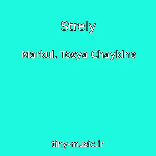 کاور آهنگ Strely از Markul, Tosya Chaykina