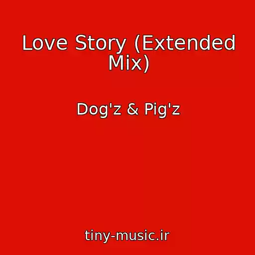 کاور آهنگ Love Story (Extended Mix) از Dog'z & Pig'z