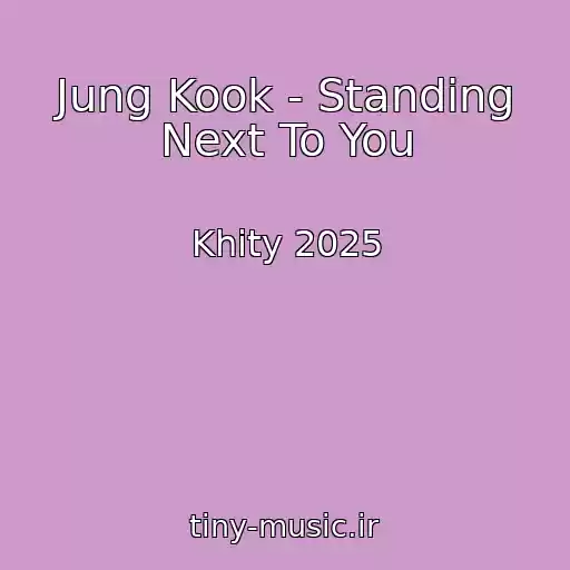 کاور آهنگ Jung Kook - Standing Next To You از Khity 2025