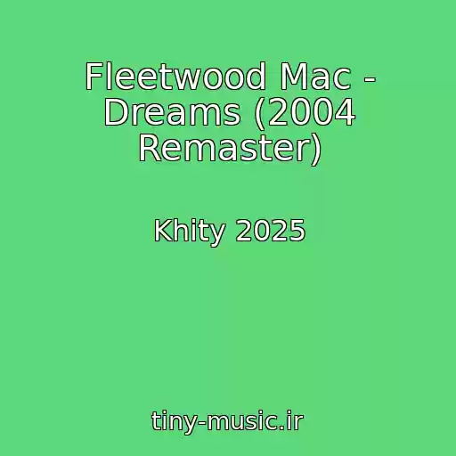 کاور آهنگ Fleetwood Mac - Dreams (2004 Remaster) از Khity 2025