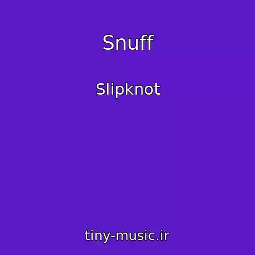 کاور آهنگ Snuff از Slipknot