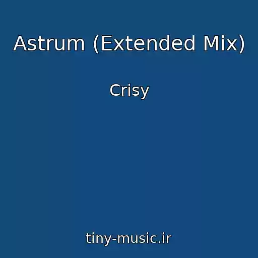 کاور آهنگ Astrum (Extended Mix) از Crisy