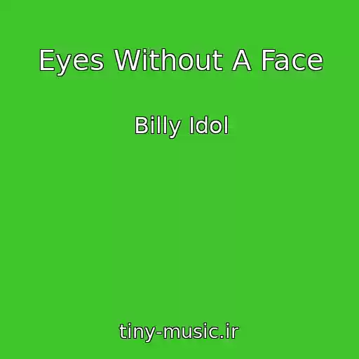 کاور آهنگ Eyes Without A Face از Billy Idol
