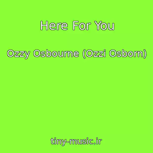 کاور آهنگ Here For You از Ozzy Osbourne (Ozzi Osborn)