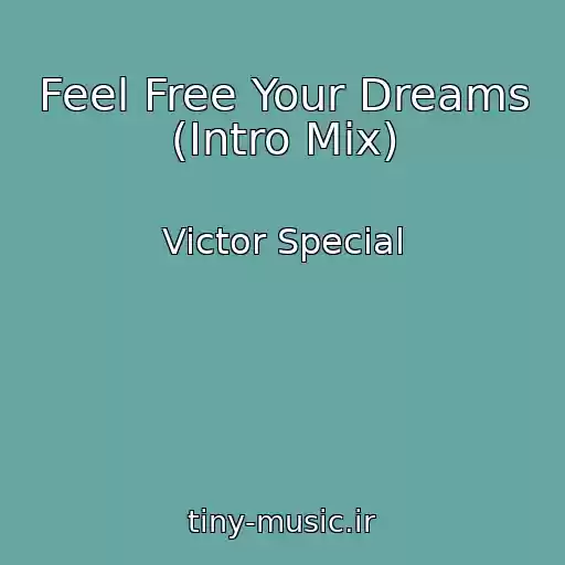 کاور آهنگ Feel Free Your Dreams (Intro Mix) از Victor Special
