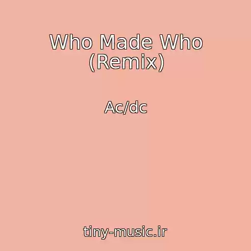 کاور آهنگ Who Made Who (Remix) از Ac/dc