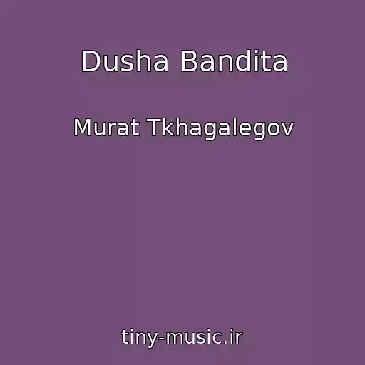 کاور آهنگ Dusha Bandita از Murat Tkhagalegov