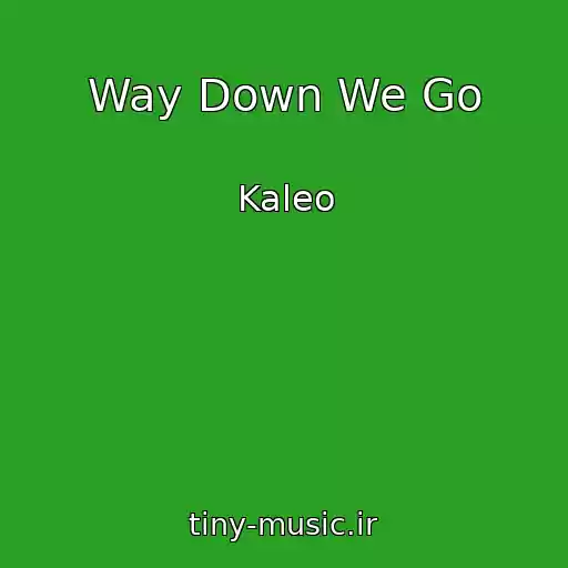 کاور آهنگ Way Down We Go از Kaleo