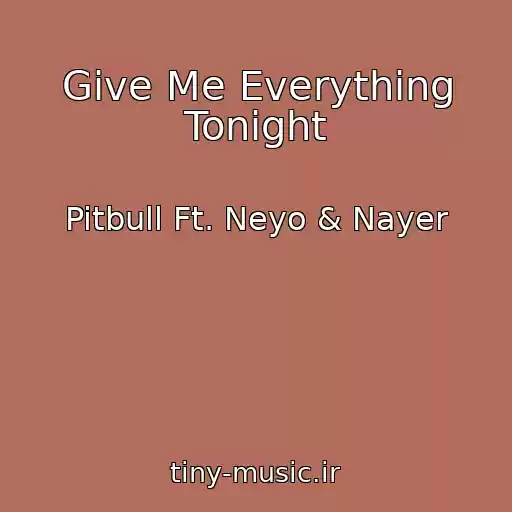 کاور آهنگ Give Me Everything Tonight از Pitbull Ft. Neyo & Nayer