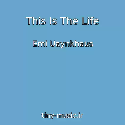 کاور آهنگ This Is The Life از Emi Uaynkhaus