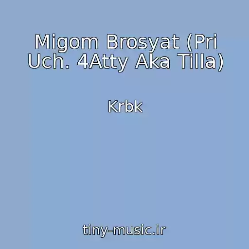 کاور آهنگ Migom Brosyat (Pri Uch. 4Atty Aka Tilla) از Krbk