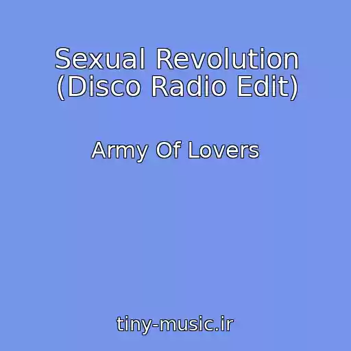 کاور آهنگ Sexual Revolution (Disco Radio Edit) از Army Of Lovers