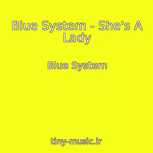 کاور آهنگ Blue System - She's A Lady از Blue System