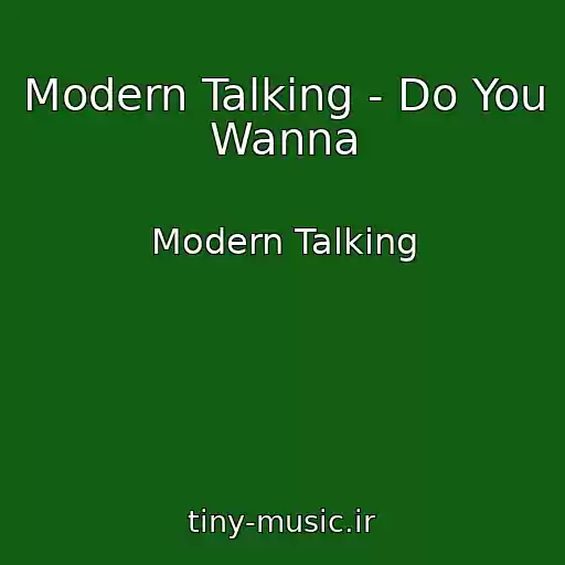 کاور آهنگ Modern Talking - Do You Wanna از Modern Talking