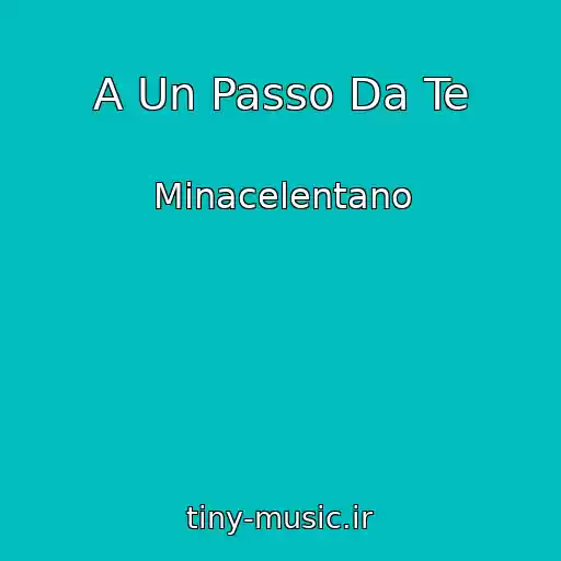 کاور آهنگ A Un Passo Da Te از Minacelentano