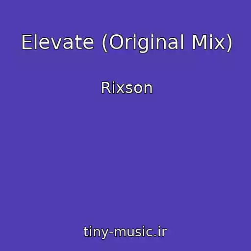 کاور آهنگ Elevate (Original Mix) از Rixson
