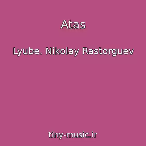 کاور آهنگ Atas از Lyube. Nikolay Rastorguev