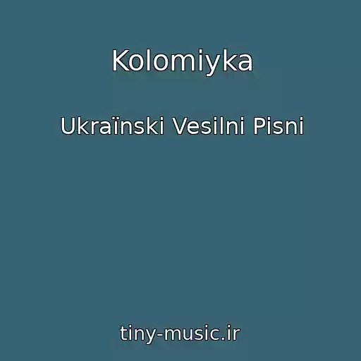 کاور آهنگ Kolomiyka از Ukraїnskі Vesіlnі Pіsnі