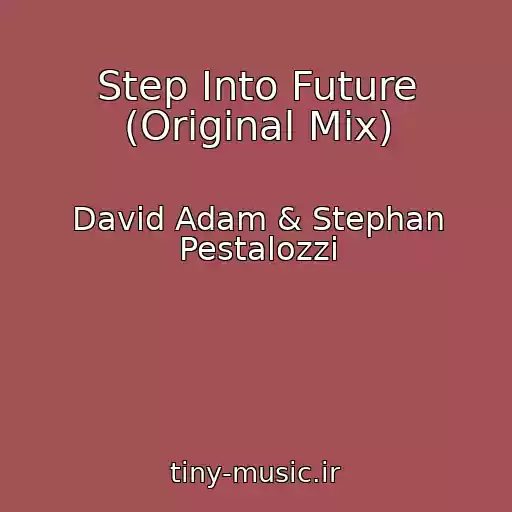کاور آهنگ Step Into Future (Original Mix) از David Adam & Stephan Pestalozzi