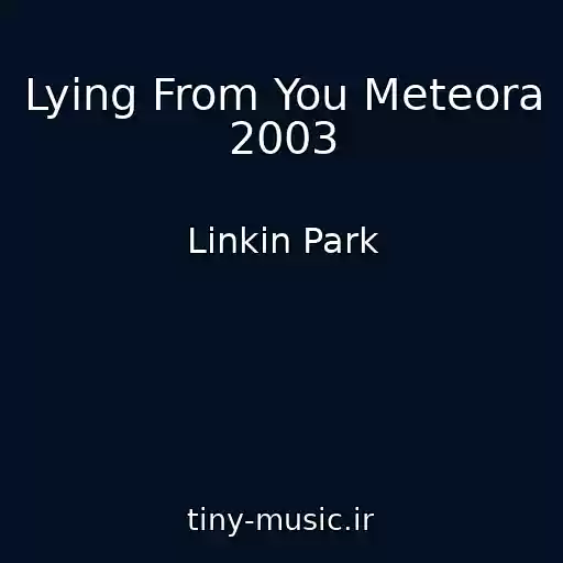 کاور آهنگ Lying From You Meteora 2003 از Linkin Park