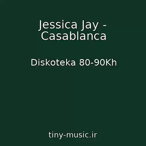 کاور آهنگ Jessica Jay - Casablanca از Diskoteka 80-90Kh