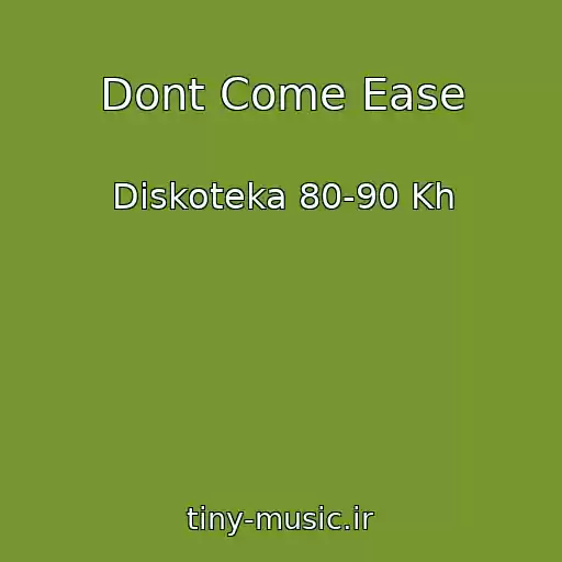 کاور آهنگ Dont Come Ease از Diskoteka 80-90 Kh