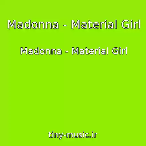 کاور آهنگ Madonna - Material Girl از Madonna - Material Girl