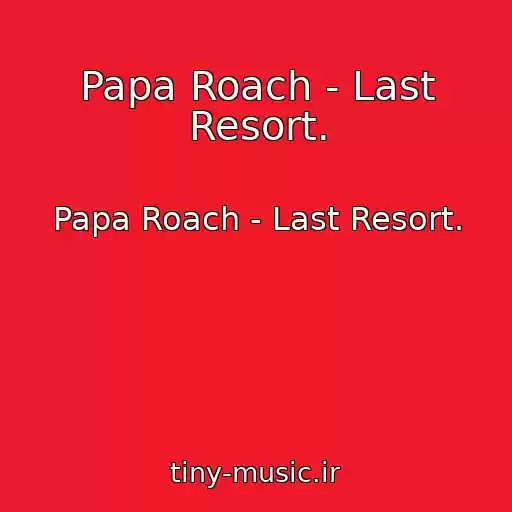 کاور آهنگ Papa Roach - Last Resort. از Papa Roach - Last Resort.