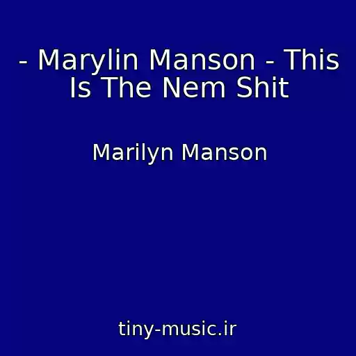 کاور آهنگ - Marylin Manson - This Is The Nem Shit از Marilyn Manson