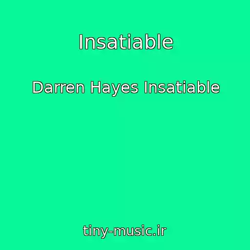 کاور آهنگ Insatiable از Darren Hayes Insatiable