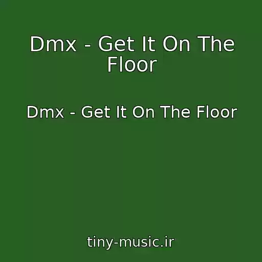 کاور آهنگ Dmx - Get It On The Floor از Dmx - Get It On The Floor