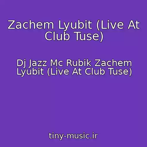 کاور آهنگ Zachem Lyubit (Live At Club Tuse) از Dj Jazz Mc Rubik Zachem Lyubit (Live At Club Tuse)