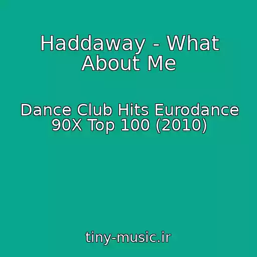 کاور آهنگ Haddaway - What About Me از Dance Club Hits Eurodance 90X Top 100 (2010)