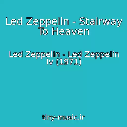 کاور آهنگ Led Zeppelin - Stairway To Heaven از Led Zeppelin - Led Zeppelin Iv (1971)