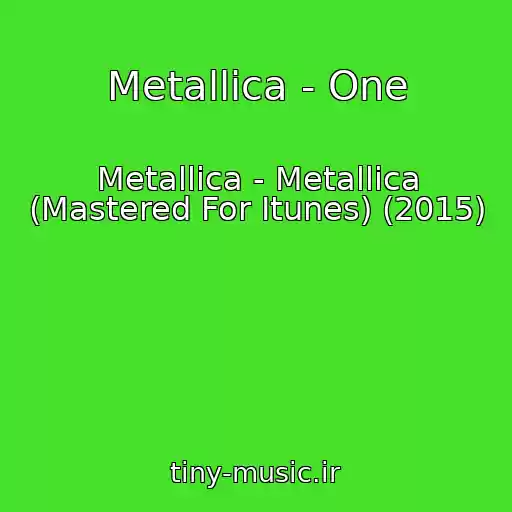کاور آهنگ Metallica - One از Metallica - Metallica (Mastered For Itunes) (2015)